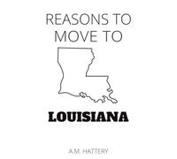 Reasons to Move to Louisiana (Reason to Move to)