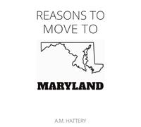Reasons to Move to Maryland (Reason to Move to)