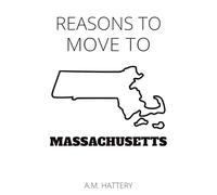 Reasons to Move to Massachusetts (Reason to Move to)