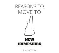 Reasons to Move to New Hampshire (Reason to Move to)