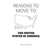 Reasons to Move to the United States of America (Reason to Move to)