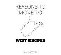 Reasons to Move to West Virginia (Reason to Move to)
