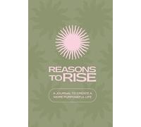 Reasons to Rise - Finding your Purpose: Guided Journaling for Self-Discovery & Clarity (Moss Green Edition)