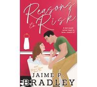 Reasons to Risk: 3000 Reasons Book Two: A steamy second chance military rom-com (3000 Reasons Spicy RomCom Series)