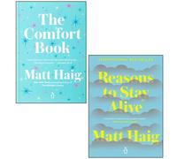 Reasons to Stay Alive, The Comfort Book [Hardcover] 2 Books Collection Set By Matt Haig