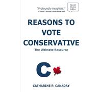 Reasons to Vote Conservative: The Ultimate Resource