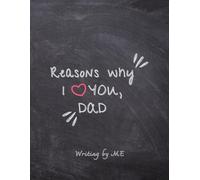 Reasons Why I Love You, Dad Book Hardcover: Reasons Why I Love You Hardcover