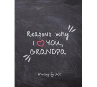 Reasons Why I Love You, Grandpa Book Hardcover: Reasons Why I Love You Hardcover