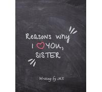 Reasons Why I Love You Sister Book Hardcover: Reasons Why I Love You Hardcover