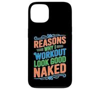 Reasons Why I Workout Look Good Naked Gym Motivation Carcasa para iPhone 13