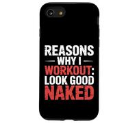 Reasons Why I Workout Look Good Naked Gym Motivation - Carcasa para iPhone SE (2020) / 7/8