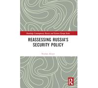 Reassessing Russia's Security Policy (Routledge Contemporary Russia and Eastern Europe Series)