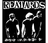 Reatards - Grown Up, Fucked Up