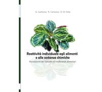 Reattività Individuale agli Alimenti e alle Sostanze Chimiche: Rivisitazione del concetto di intolleranze alimentari