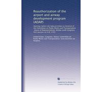 Reauthorization of the airport and airway development program (ADAP): Hearings before the Subcommittee on Aviation of the Committee on Public Works ... Congress, first session, on H.R. 3745