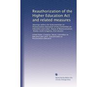 Reauthorization of the Higher Education Act and related measures: Hearings before the Subcommittee on Postsecondary Education of the Committee on ... Congress, first session: Volume 8