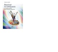 Reavivar la catequesis: Un método creativo para encuentros atrayentes: 17 (Dinamismo y vida)