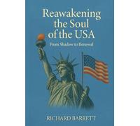 Reawakening the Soul of the USA: From Shadow to Renewal. A Soul Perspective on America’s Journey