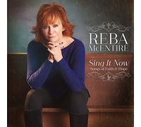 Reba McEntire - Sing It Now: Songs Of Faith And Hope