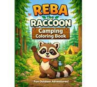 Reba the Raccoon Camping Coloring Book: Camping Coloring Book for Kids & Adults | Cute Woodland Animals, Raccoons & Forest Scenes | Easy, Relaxing Nature-Themed Pages (Reba the Raccoon Adventures)
