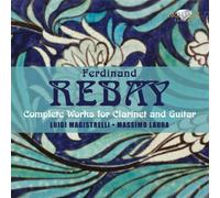 F. REBAY, Complete Music for Clarinet & Guitar [CD de audio] Luigi Magistrelli (clarinet), Massimo Laura (guitar) and Rebay