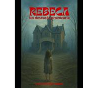 Rebeca: No desearás provocarla