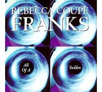 Rebecca Coupe Franks - All of a Sudden