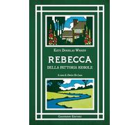 Rebecca della fattoria Riosole. Ediz. integrale (I classici ritrovati)