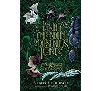 Rebecca E. Hirsch A Deathly Compendium of Poisonous Plants (Tapa blanda)