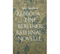 Rebecca - Eine Berliner Kriminal-novelle (ebook)