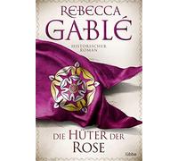 Rebecca Gablé Die Hüter der Rose: Historischer Roman. (Waringham S (Tapa blanda)