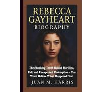 REBECCA GAYHEART BIOGRAPHY: The Shocking Truth Behind Her Rise, Fall, and Unexpected Redemption - You Won't Believe What Happened Next