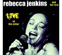 Rebecca Jenkins - Rebecca Jenkins and Her Trio - Live at the Cellar