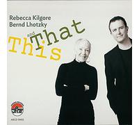 Rebecca Kilgore and Bernd Lhotzky - This And That
