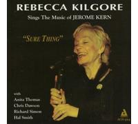 Rebecca Kilgore - Sure Thing: Rebecca Kilgore Sings The Music Of Jerome Kern by Rebecca Kilgore [Music CD]