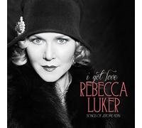 Rebecca Luker - I Got Love (Songs Of Jerome Kern)