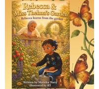 Rebecca & Miss Thelma's Garden: A Story About Wisdom, Nature & Love (Rebecca The Little Teacher)