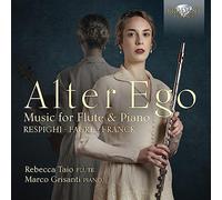 Rebecca Taio|Marco Grisanti - Alter Ego: Music for Flute and Piano by Respighi, Fauré & Franck