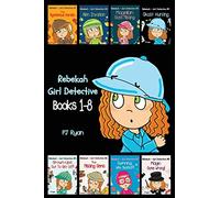 Rebekah - Girl Detective Books 1-8: Fun Short Story Mysteries for Children Ages 9-12 (The Mysterious Garden, Alien Invasion, Magellan Goes Missing, Ghost Hunting,Grown-Ups Out To Get Us?! + 3 more!)