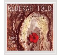 Rebekah Todd - Roots Bury Deep