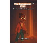 Rebekka and the Hidden Journal: The Companion Club #73: A Middle-Grade Christian chapter book about integrity, friendship, and choosing honesty (Ages 8-12)