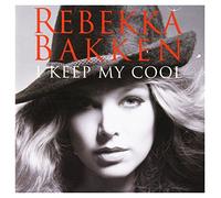 Rebekka Bakken - I Keep My Cool