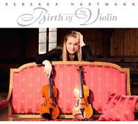 Rebekka Hartmann, violon : Birth of the Violin