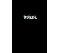 Rebel (black&white): Break the Rules. Build Your Path. Own Your Power. Men Motivation Inspirational Notebook