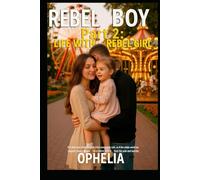 Rebel Boy. Part 2: Life with Rebel Girl (REBELS)