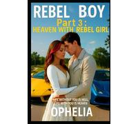 Rebel Boy. Part 3. Paradise with Rebel Girl (Rebels Book 5 of 5)
