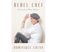 Rebel Chef: In Search of What Matters