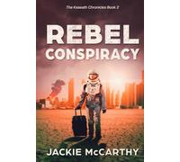 Rebel Conspiracy: A Young Adult Dystopian Sci-fi Adventure: 2 (The Kaseath Chronicles)