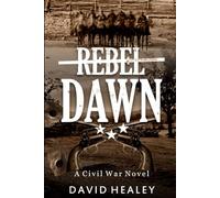 Rebel Dawn: A Civil War Novel
