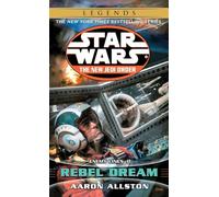 Rebel Dream: Star Wars Legends: Enemy Lines I: 11 (Star Wars: The New Jedi Order - Legends)